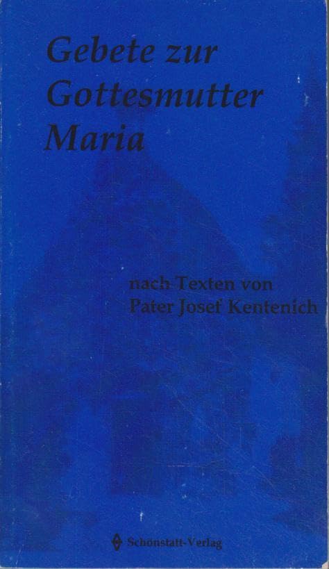 Gebete zur Gottesmutter Maria: Nach Texten von Pater Josef Kentenich Religion & Esotericism