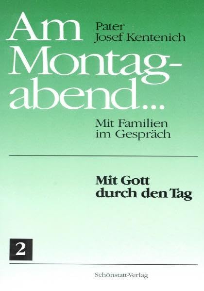 Am Montagabend... Mit Familien im Gespräch / Am Montagabend... 2: Mit Gott durch den Tag Religion & Esotericism