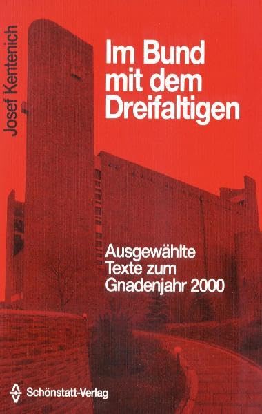 Im Bund mit dem Dreifaltigen: Ausgewählte Texte zum Gnadenjahr 2000 Religion & Esotericism