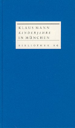 Kinderjahre in München: Mit e. Nachbemerk. v. Friedhelm Kemp Personalities