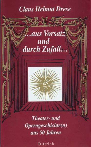 ... aus Vorsatz und durch Zufall ... Theater- und Operngeschichte(n) aus 50 Jahren Law