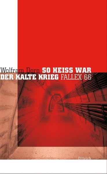 So heiß war der Kalte Krieg: Fallex 66 Politics & History