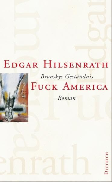 Werke / Fuck America: Bronskys Geständnis Contemporary literature