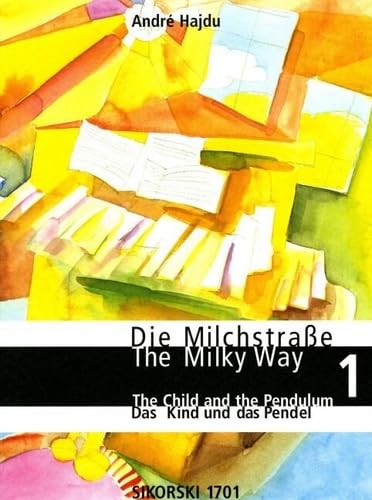 Die Milchstrasse /The Milky Way. Eine Einführung in das Klavierspiel. Dt. /Engl.: Die Milchstraße, Bd.1, Das Kind und das Pendel: Bd 1: Das Kind und das Pendel. Klavier. Sheet Music
