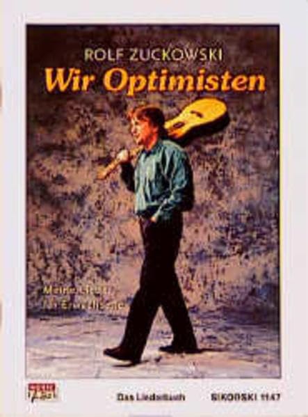Wir Optimisten. Meine Lieder für Erwachsene: Alle Lieder der CDs/MCs "Nahaufnahme", "Zeit für Kinder - Zeit für uns" u.a. Ed. 1147 Sheet Music