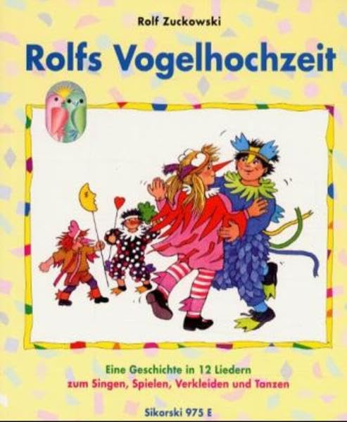 Rolfs Vogelhochzeit: Eine Geschichte in 12 Liedern zum Singen, Spielen, Verkleiden und Tanzen. ED 975 E Sheet Music