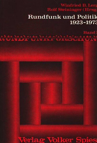 Rundfunk und Politik : 1923 - 1973 ; Beitr. zur Rundfunkforschung book