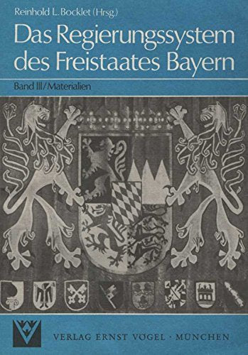Das Regierungssystem des Freistaates Bayern , Band III / Materialien Books