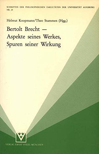 Bertolt Brecht - Aspekte seines Werkes, Spuren seiner Wirkung (Schriften der Philosophischen Fakultäten der Universität Augsburg) Art & Literature