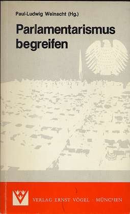 Parlamentarismus begreifen: Beiträge aus der Politischen Wissenschaft, Psychologie, Soziologie und Fachdidaktik Law