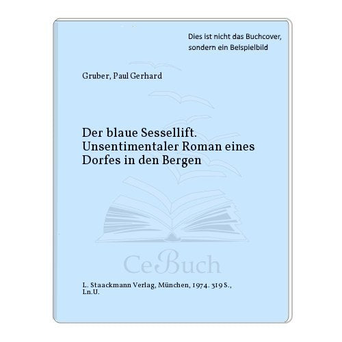 Der blaue Sessellift. Unsentimentaler Roman eines Dorfes in den Bergen. Books
