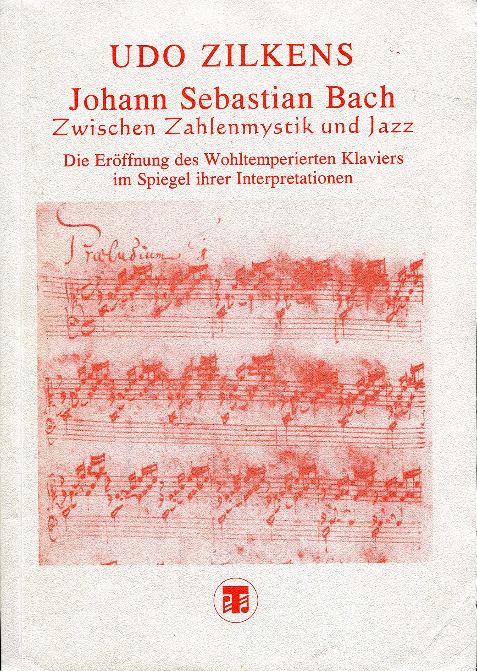 Johann Sebastian Bach: Zwischen Zahlenmystik und Jazz. Die Eröffnung des Wohltemperierten Klaviers im Spiegel ihrer Interpretationen durch Musiktheoretiker und Musiker in Kunstwerken und Bearbeitungen Arts & Music