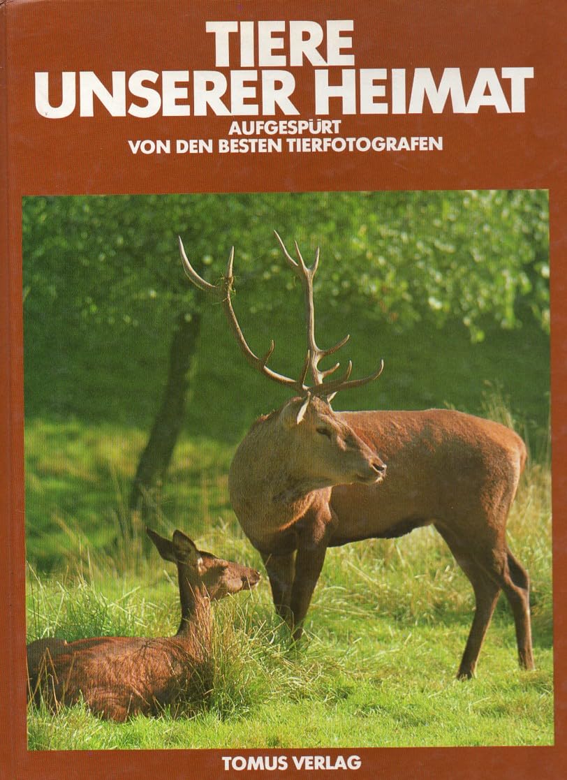 Tiere unserer Heimat (Aus der Reihe Weltreich der Tiere aufgespurt von den besten Tierfotografen) (Livre en allemand) book