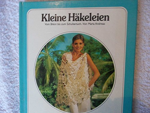 Kleine Häkeleien. Vom Bikini bis zum Schultertuch Hobbies & Crafts