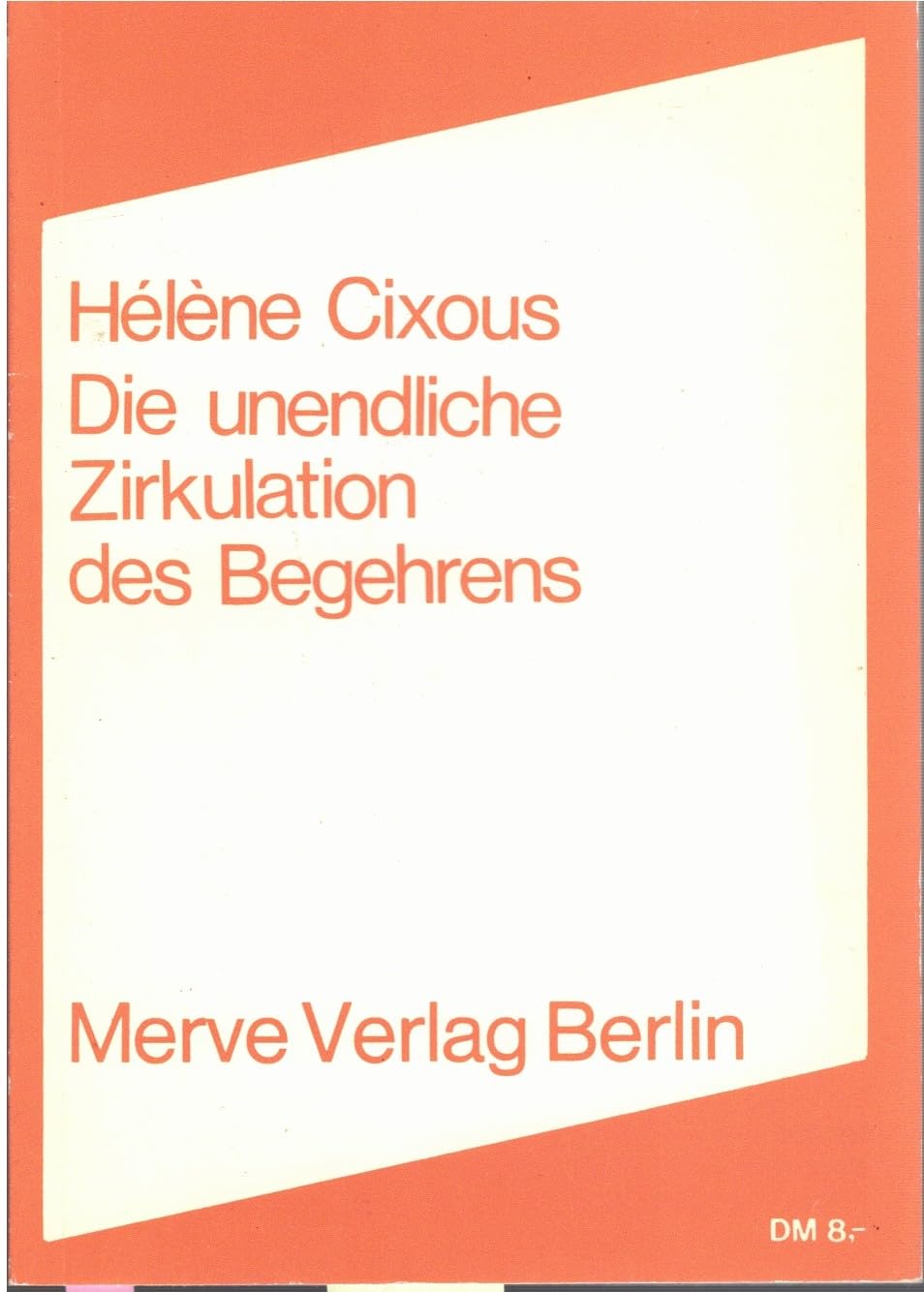 Die unendliche Zirkulation des Begehrens: Weiblichkeit in der Schrift (Internationaler Merve Diskurs: Perspektiven der Technokultur) Contemporary literature