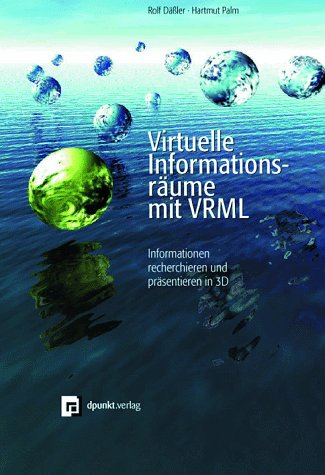 Virtuelle Informationsräume mit VRML: Informationen recherchieren und präsentieren in 3D Books