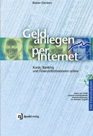 Geld anlegen per Internet: Kurse, Banking und Finanzinformationen online mit dem FinanzExplorer Business, Finance & Career