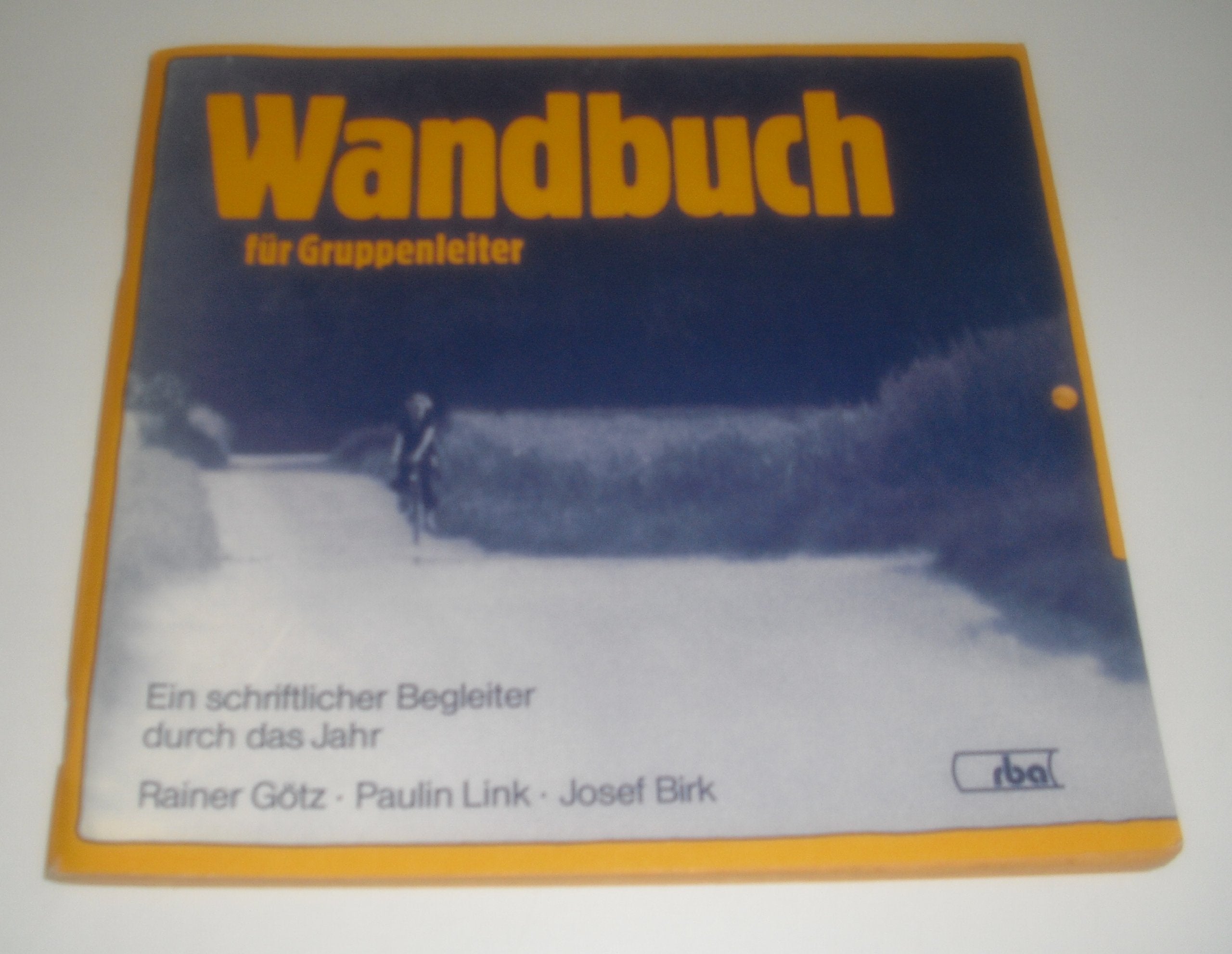 Wandbuch für Gruppenleiter. Ein schriftlicher Begleiter durch das Jahr Books