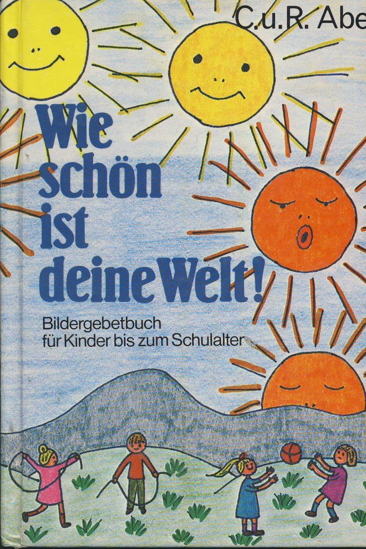 Wie schön ist deine Welt. Bildergebetbuch für Kinder bis zum Schulalter Books