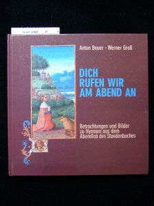 Dich rufen wir am Abend an. Betrachtungen und Bilder aus dem Abendlob des Stundenbuches Lifestyle