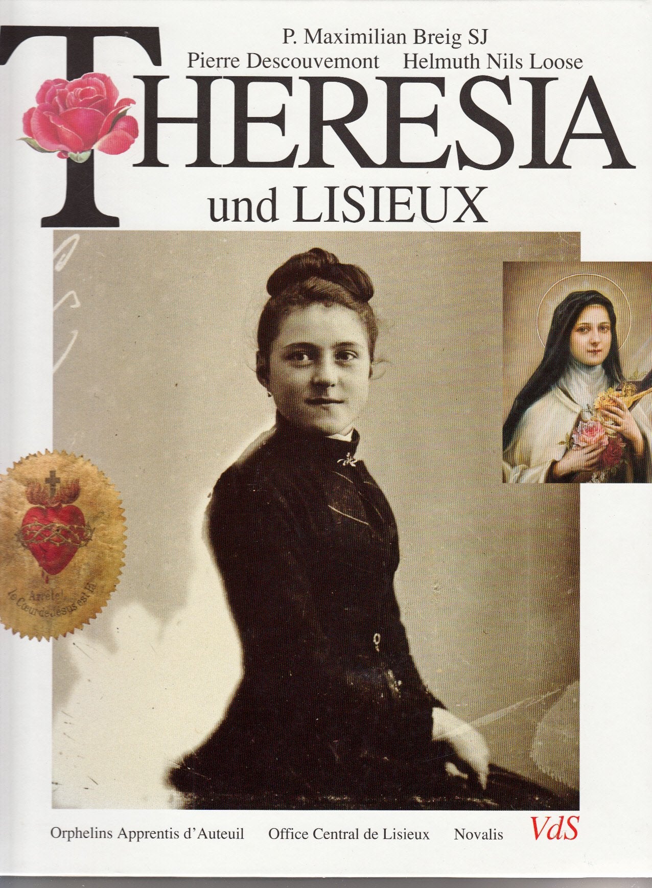 Theresia und Lisieux: Hrsg. v. Theresienwerk Augsburg Memories
