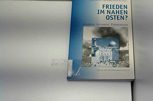 Frieden im Nahen Osten? Chancen, Gefahren, Perspektiven Social Sciences