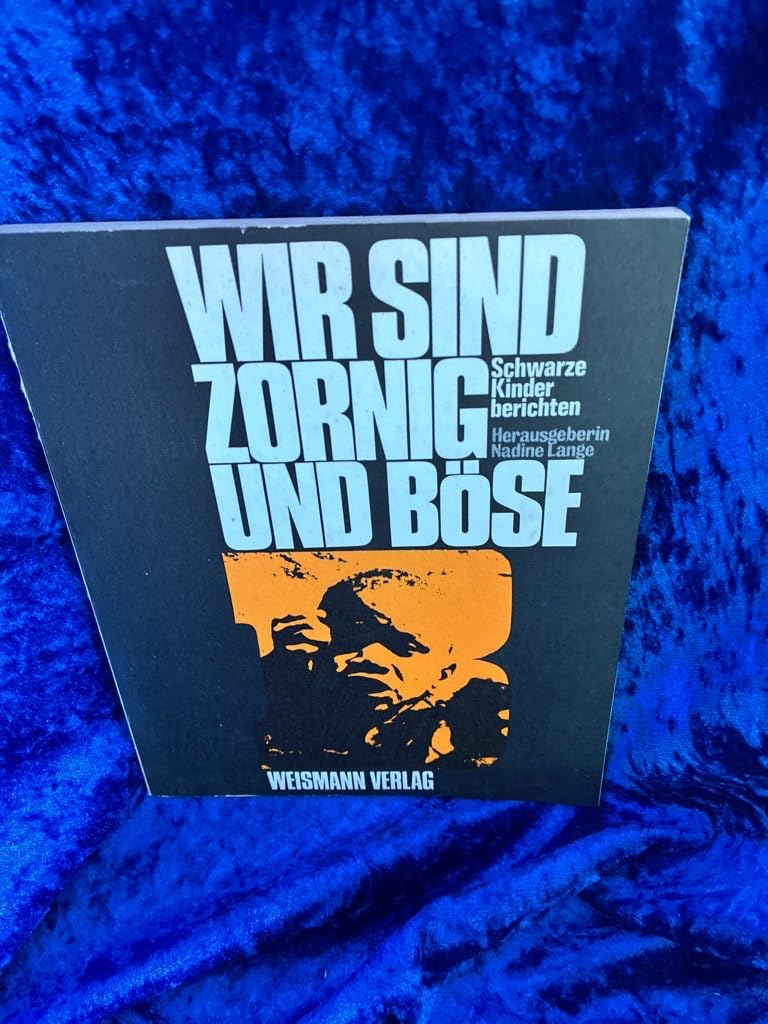 Wir sind zornig und böse. Schwarze Kinder berichten Social Sciences
