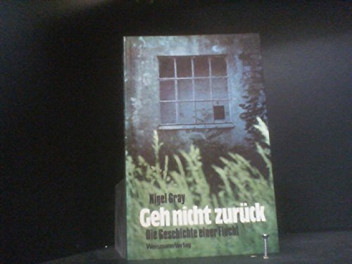 Geh nicht zurück. Die Geschichte einer Flucht Books