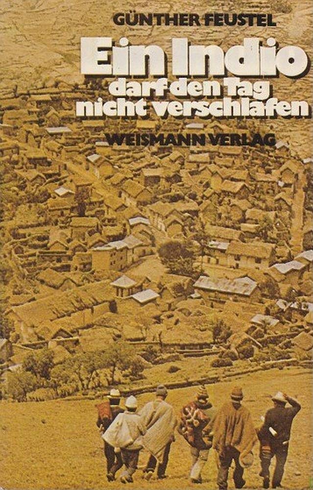 Ein Indio darf den Tag nicht verschlafen. Eine Geschichte aus Lateinamerika Books