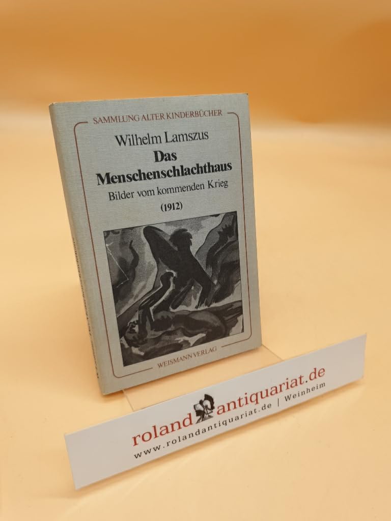 Das Menschenschlachthaus. Bilder vom kommenden Krieg (1912) Professional & Reference Books