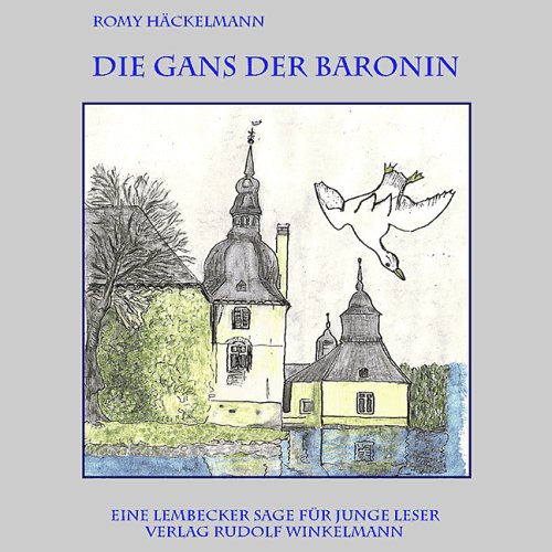 Die Gans der Baronin: Eine Lembecker Sage für junge Leser Fairy Tales & Legends