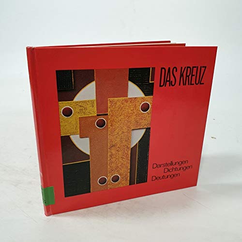 Das Kreuz : Darstellungen, Dichtungen, Deutungen. Books