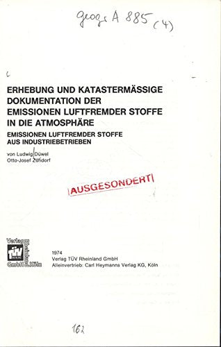 Erhebung und katastermässige Dokumentation der Emissionen luftfremder Stoffe in die Atmosphäre : Emissionen luftfremder Stoffe aus Industriebetrieben. Books