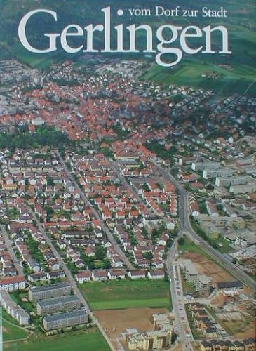 Gerlingen - vom Dorf zur Stadt Bilder aus zwei Jahrhunderten 1783 - 1983 Books