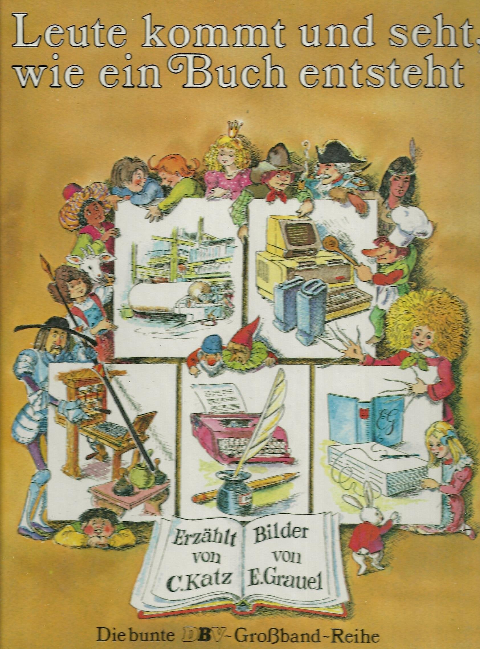 Leute kommt und seht, wie ein Buch entsteht (DBV-Bilderbuch-Grossband-Reihe) Books