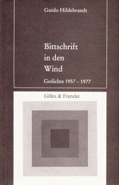 Bittschrift in den Wind - Hildebrandt, Guido book