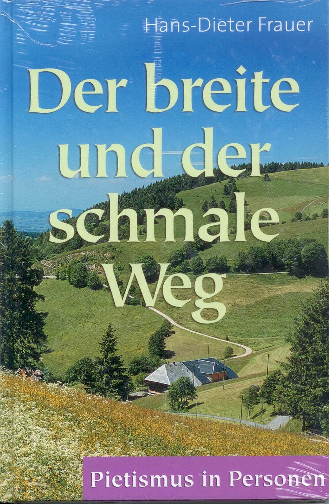 Der breite und der schmale Weg: Pietismus in Personen (VLM-Bücher) Religion & Esotericism