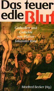 Das teuer edle Blut: Gedanken und Gedichte von Pfarrer Johannes Roos Books