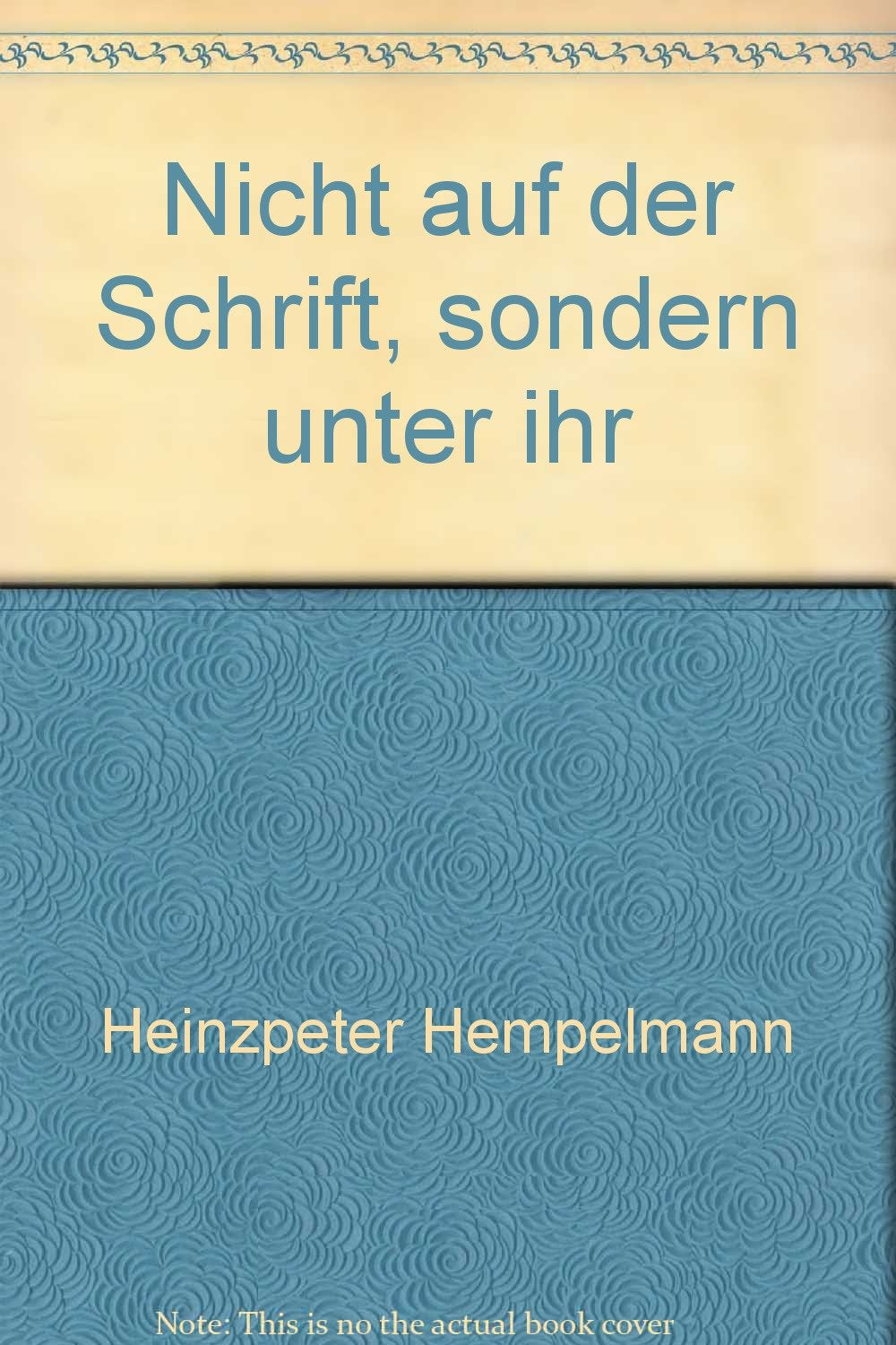 Nicht auf der Schrift, sondern unter ihr: Grundsätze und Grundzüge einer Hermeneutik der Demut Religion & Esotericism