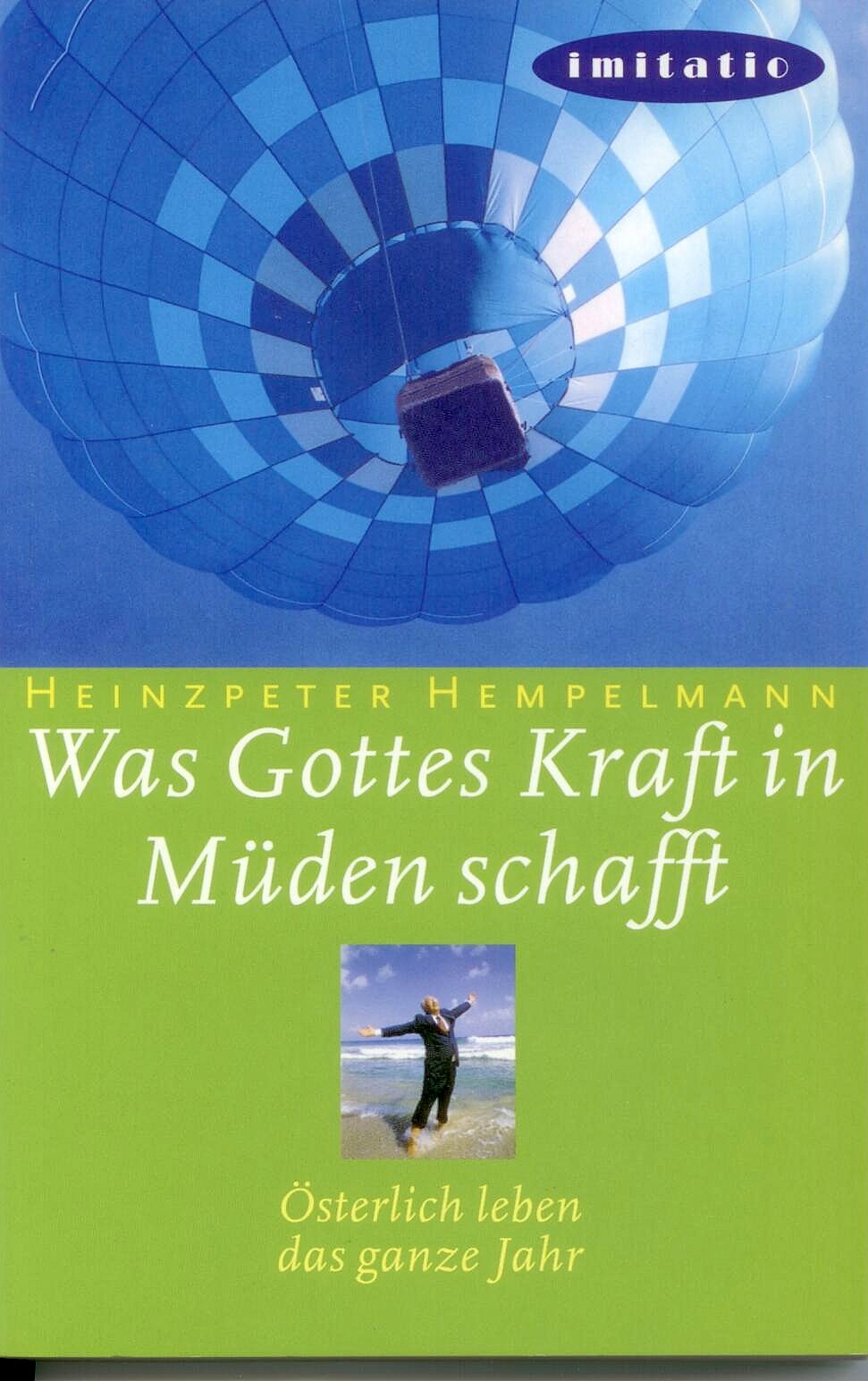 Was Gottes Kraft in Müden schafft: Ã–sterlich leben das ganze Jahr book