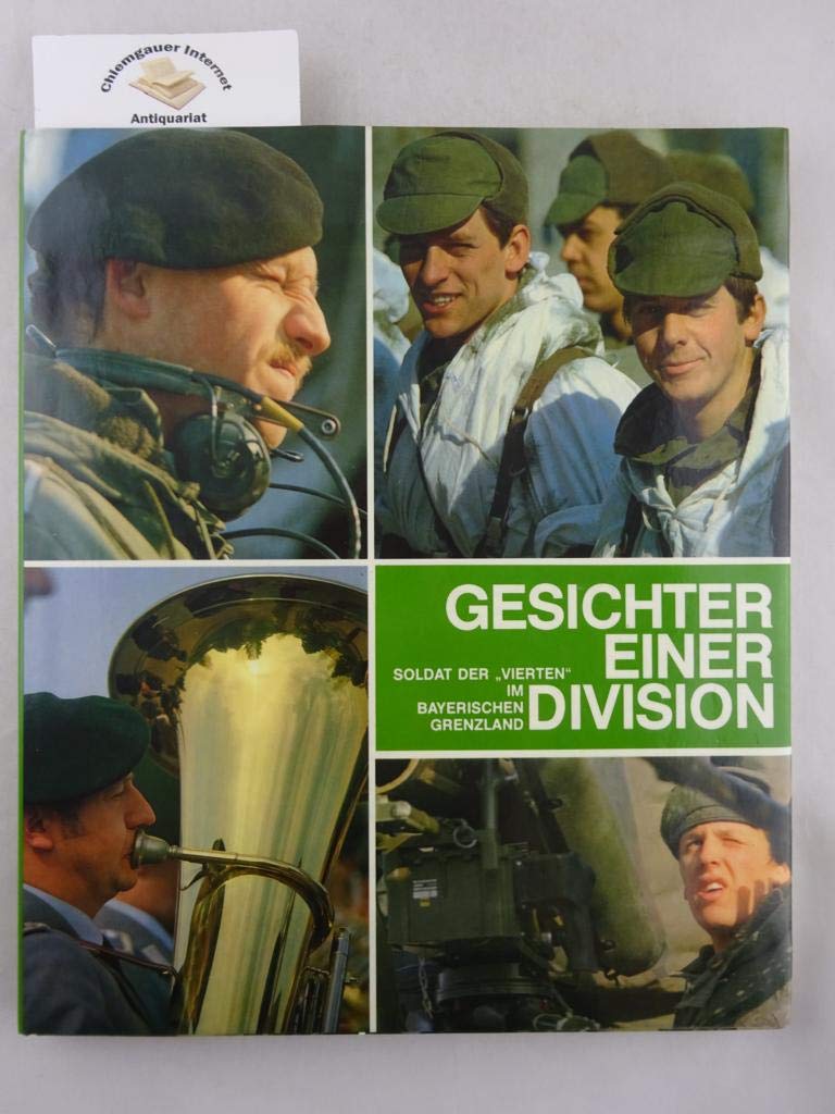 Gesichter einer Division. Soldat der "Vierten" im Bayerischen Grenzland Books