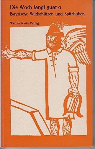 Die Woch fangt guat o. Bayrische Wildschützen und Spitzbuben. Books