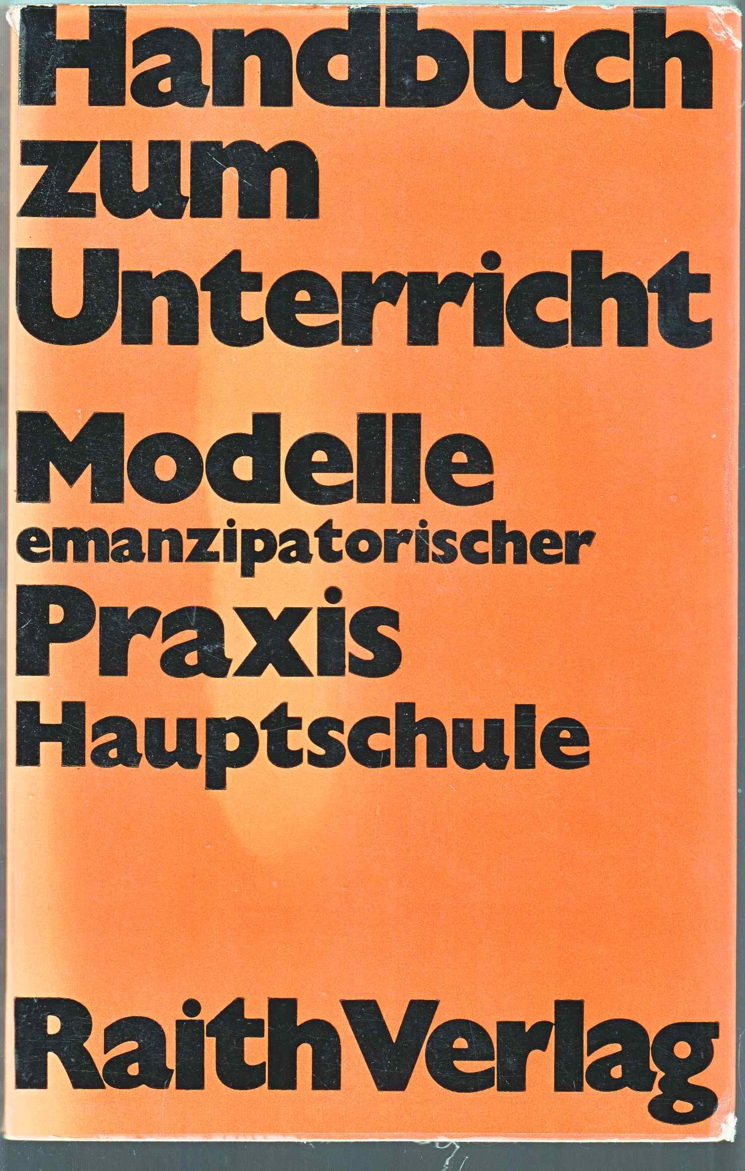 Handbuch zum Unterricht. Modelle emanzipatorischer Praxis. Hauptschule. Books