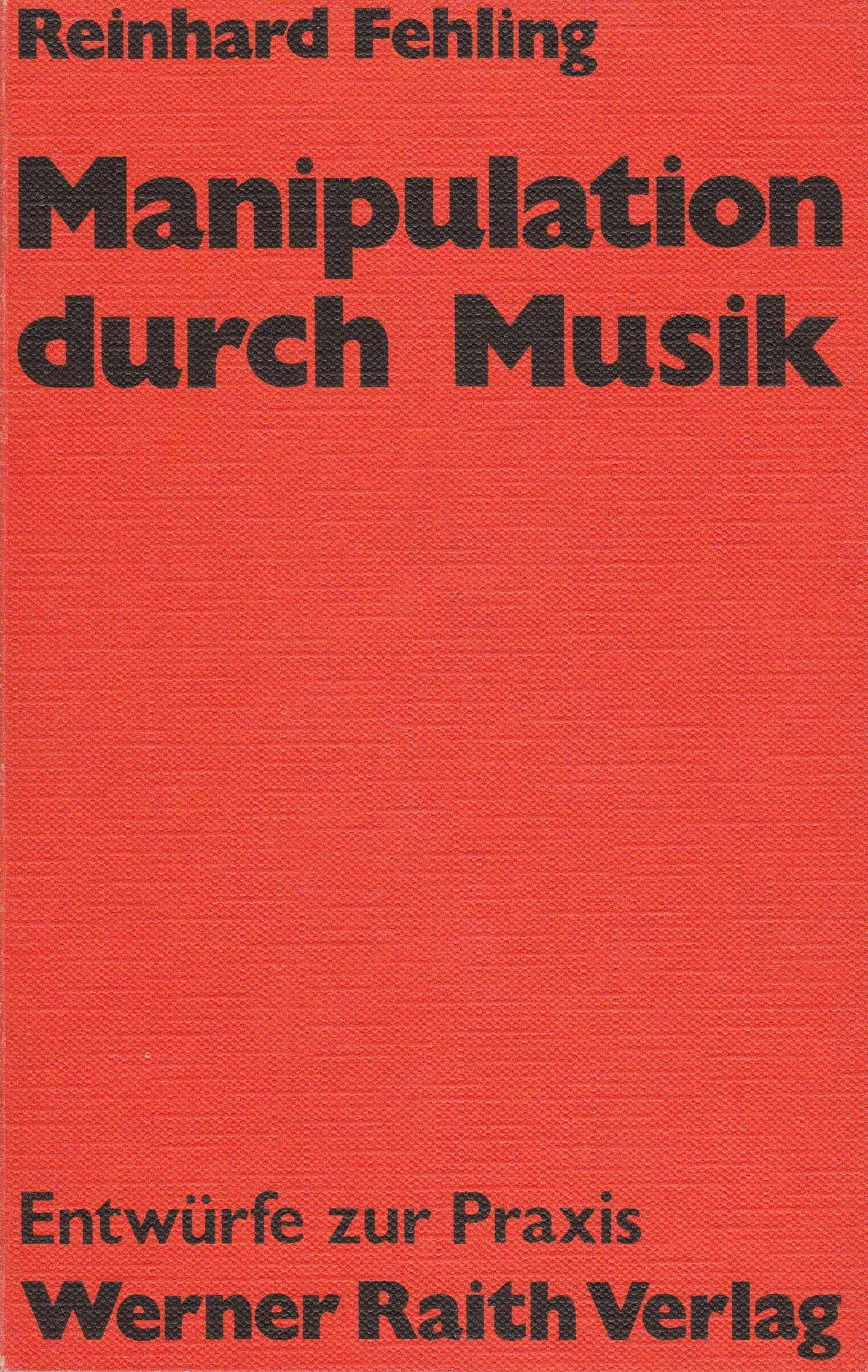 Manipulation durch Musik : Das Beispiel "Funktionelle Musik" ; . book