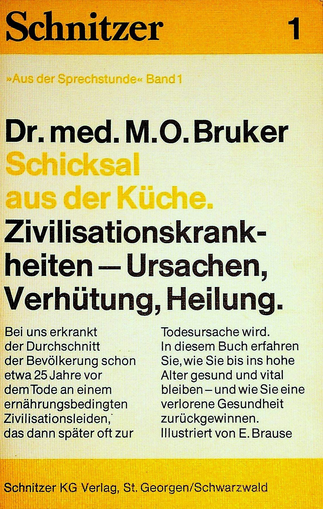 Aus der Sprechstunde ; Bd. 1 Schicksal aus der Küche : Zivilisationskrankheiten, Ursachen, Verhütung, Heilung . Books
