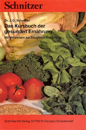 Das Kursbuch der gesunden Ernährung. Mit Hinweisen zur Säuglings-Ernährung Health, Nutrition & Fitness