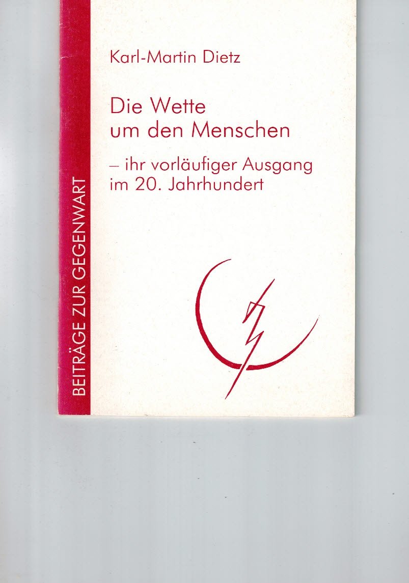 Die Wette um den Menschen: - ihr vorläufiger Ausgang im 20. Jahrhundert (Beiträge zur Gegenwart) Philosophy