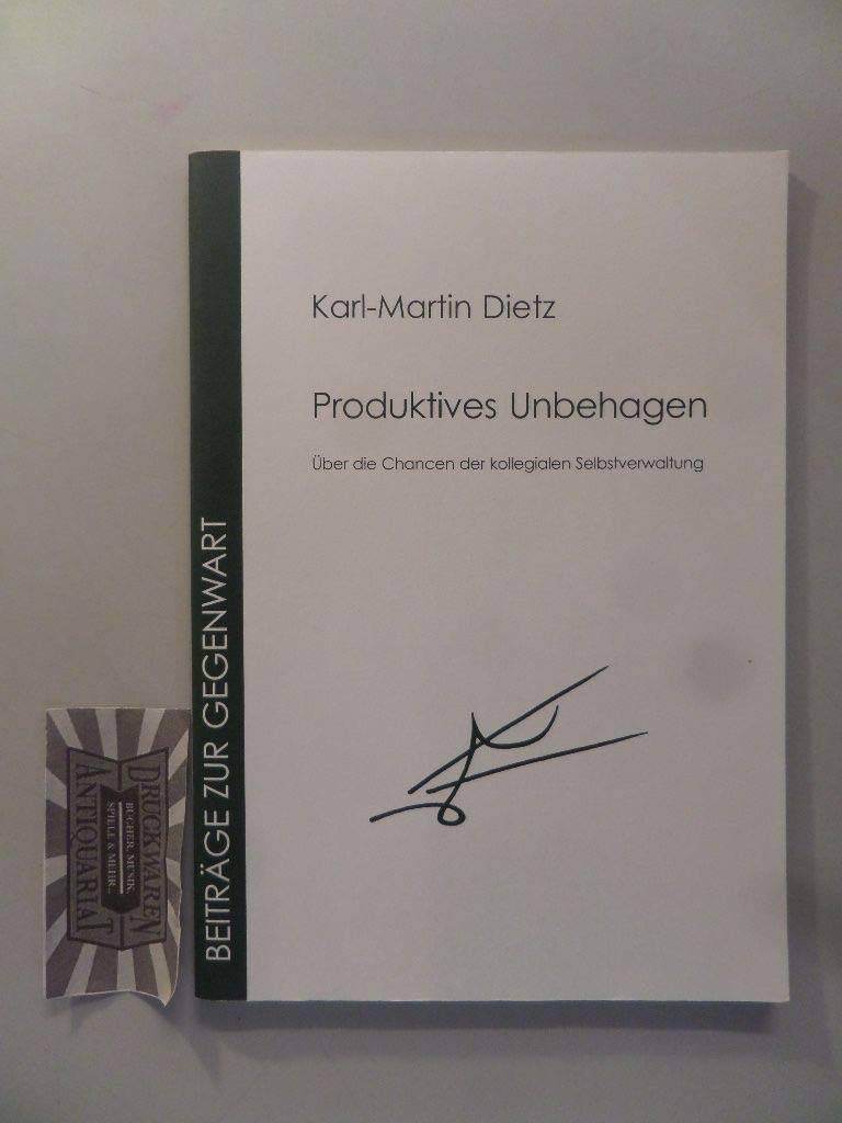 Produktives Unbehagen: Über die Chancen der kollegialen Selbstverwaltung (Beiträge zur Gegenwart) Law