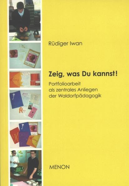 Zeig, was Du kannst!: Portfolioarbeit als zentrales Anliegen der Waldorfpädagogik Politics & History