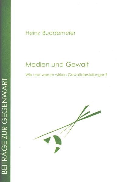 Medien und Gewalt: Wie und warum wirken Gewaltdarstellungen? (Beiträge zur Gegenwart) Law